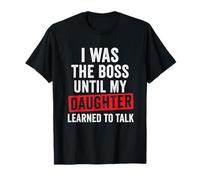 Gracioso Yo era el Jefe hasta Que mi Hija aprendió a Hablar Camiseta