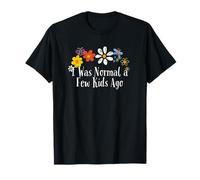 Gracioso Yo era normal hace unos niños diciendo flores Camiseta