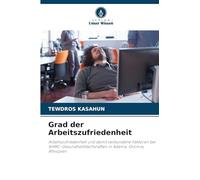 Grad der Arbeitszufriedenheit: Arbeitszufriedenheit und damit verbundene Faktoren bei AHMC-Gesundheitsfachkräften in Adama, Oromia, Äthiopien