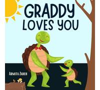Graddy Loves You: The Bond and Love Between a Grandfather and His Grandchild (Love You Series)