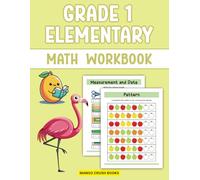 Grade 1 Elementary Math Workbook (Elementary Math Workbooks for Grades Pre K, K, 1, 2, 3, 4 and 5)