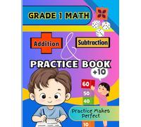 Grade 1 Math: Addition & Subtraction Practice Book: Addition & Subtraction Workbook for First Graders: Daily Practice to Build Strong Math Foundations.