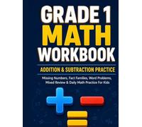Grade 1 Math Workbook: Addition & Subtraction Practice: Missing Numbers,Fact Families,Word Problems,Mixed Review & Daily Math Practice For Kids