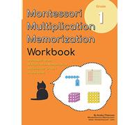 Grade 1 Montessori Math Multiplication Memorization Workbook: Montessori Multiplication Board and Bead Chains Activities in One Book!