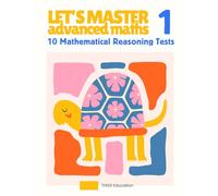 Grade 1/Year 1 Advanced Maths Workbook: 10 Tests for Confidence and Mastery | Mathematical Reasoning Practice for Gifted & High Achieving Kids 1st ... Maths: 10 Mathematical Reasoning Tests)
