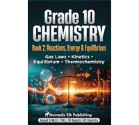 Grade 10 Chemistry: Reactions, Energy & Equilibrium Workbook: Aligned to NGSS, TEKS, NY Regents, ACS, and AP Chemistry Curriculum (Nomadic Elk High School Chemistry Series)