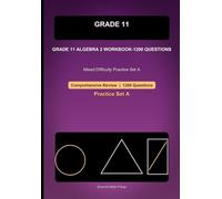 Grade 11 Algebra 2 Comprehensive Workbook: Mixed Difficulty Practice for Polynomials, Radicals, Exponents, Logarithms, and Rational Expressions (Grade 11 Math)