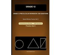 Grade 12 Precalculus Comprehensive Workbook- Set C, 1200 Questions: Mixed Difficulty Practice for Trigonometry, Complex Numbers, Matrices, Vectors, and Conic Sections (Grade 12 Math)