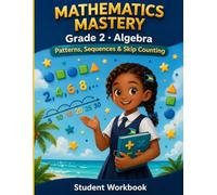 Grade 2: Algebra: Primary Math Mastery Series (Mathematics Mastery for Grade School)