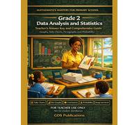 Grade 2: Data Analysis & Statistics - Teacher's Guide: Primary Math Mastery Series (Mathematics Mastery for Grade School)
