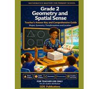 Grade 2: Geometry - Teacher's Guide: Primary Math Mastery Series (Mathematics Mastery for Grade School)
