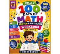 Grade 2 Math Workbook: 100 Days of Addition & Subtraction Practice: Daily Skill-Building Activities to Improve Math Fluency, Number Sense, Word ... Ages 7-8 (Bright Start Learning Adventures)