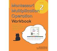 Grade 2 Montessori Math Multiplication Operation Workbook: Montessori Dot Game and Short Bead Frame Activities in One Book!