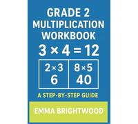 Grade 2 Multiplication Workbook: 100+ Practice Pages with Timed Tests, Answer Key, and Fun Math Drills for Kids Ages 7-8