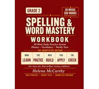 Grade 2 Spelling & Word Mastery Workbook: 30-Week Daily Practice System with Phonics, Vocabulary & Weekly Tests | 360 Words | Answer Key Included (SmartSteps Method) (SmartSteps Spelling)