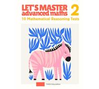 Grade 2/Year 2 Advanced Maths Workbook: 10 Tests for Confidence and Mastery | Mathematical Reasoning Practice for Gifted & High Achieving Kids 2nd ... Maths: 10 Mathematical Reasoning Tests)
