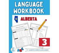 Grade 3 Alberta Language Workbook: The Only Full-Year Alberta Workbook Covering Reading, Writing, and Language Conventions