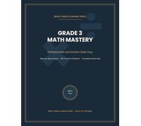 Grade 3 Math Mastery: Multiplication and Division Made Easy (Bright Minds Learning Series)