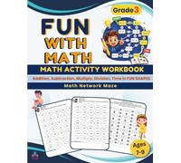 Grade 3 Maths Workbook for Kids Ages 7-9: 100 Fun Activities and Maths Puzzles for Addition, Subtraction, Multiplication, Division, and Time (Brain Games For Kids)