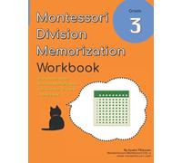 Grade 3 Montessori Math Division Memorization Workbook: Montessori Unit Division Board Activities in One Book! (Grade 3 Math Series)