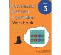 Grade 3 Montessori Math Division Operation Workbook: Montessori Stamp Game Group Division Activities in One Book! (Grade 3 Math Series)
