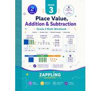 Grade 3 Place Value, Addition & Subtraction Workbook: Base-Ten Blocks, Rounding & Regrouping to 1,000 - 3rd Grade Math Practice for Kids Ages 8-9, ... the Fear) (Zappling Math Grade 3 Workbooks)