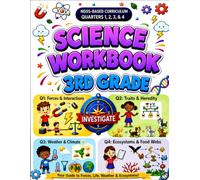 Grade 3 Science Workbook Workbook -Based on NGSS Standards: Learn Physical, Life, and Earth Science through Engaging Worksheets, Experiments, and Lessons for Kids Ages 8-9
