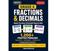 Grade 4 Fractions and Decimals Workbook: Canadian Edition: 1,200+ Practice Questions with Step-by-Step Lessons, Word Problems, Unit Checkpoints, Tests ... 4 SmartSteps Math Series: Canadian Edition)