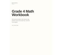 Grade 4 Math Workbook: 180 practice problems with step-by-step solutions and a full answer key. Common Core aligned.