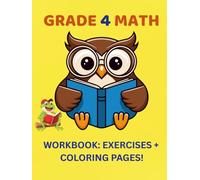 Grade 4 Math Workbook: Exercises + Coloring Pages!: Learn, Solve, and Color Your Way to Math Success!
