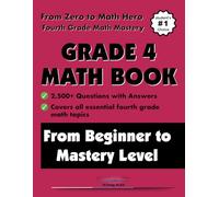 Grade 4 Math Workbook From Beginner to Mastery Level