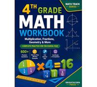 GRADE 4 MATH WORKBOOK: Multiplication, Fractions, Geometry & More - 600+ Practice Questions with Worked Examples, Notes Pages & Answer Key (Math Track)