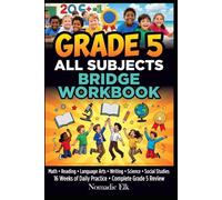 Grade 5 All Subjects Bridge Workbook: 16-Week Multi-Subject Review: Math, Reading, Language Arts, Writing, Science, and Social Studies