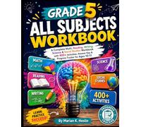 GRADE 5 ALL SUBJECTS WORKBOOK: A Complete Math, Reading, Writing, Science & Social Studies Workbook with 400+ Activities, Answer Key & Progress Tracker for Ages 10-11