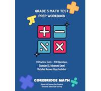 Grade 5 Math Test Prep Workbook: Practice Tests, Common Core Review, State Assessment Prep, Problem Solving Strategies, Fractions, Decimals, Word ... Answer Explanations, Standard and Advanced