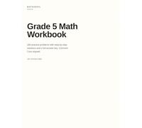 Grade 5 Math Workbook: 180 practice problems with step-by-step solutions and a full answer key. Common Core aligned.