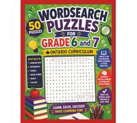 Grade 6 & 7 Ontario Curriculum Wordsearch Puzzles: Ontario Curriculum, Wordsearch Grade 6, Wordsearch Grade 7, 8.5" X 11" Large Book, 50 Puzzles, Education Tool
