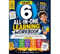 GRADE 6 ALL-IN-ONE LEARNING WORKBOOK: A Full-Year Math, Reading, Writing, Science & Social Studies Workbook with 450+ Activities, Answer Key & Progress Tracker for Ages 11-12