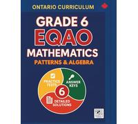 Grade 6 EQAO Mathematics: Book 2: Patterns & Algebra: Updated Edition, Based on the Ontario Curriculum, with Practice Tests, Mastery Exams, and Answer ... Series (Ontario Curriculum Edition))