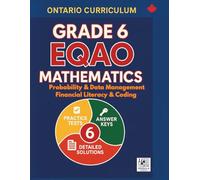 Grade 6 EQAO Mathematics: Book 3: Data Management- Probability- Coding- F. Literacy - Updated Edition, Based on the Ontario Curriculum, with Practice ... Series (Ontario Curriculum Edition))