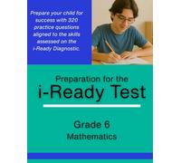 Grade 6 i-Ready Math Diagnostic Practice - 320 Problems to Prepare for the i-Ready Assessment