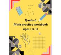 Grade 6 Math practice work book: Fun practice for Ages 11-12