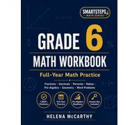 Grade 6 Math Workbook: Full-Year Math Practice with Fractions, Decimals, Percents, Ratios, Pre-Algebra, Geometry, Word Problems, Tests, and Answer Key