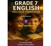 Grade 7 English Teacher Support Manual (TSM): A Faith-Based, TEKS-Aligned Guide with Pacing, Answer Keys, and Teaching Tools for Homeschool, Classroom, and Co-ops (Godly Learners)