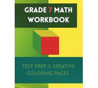 Grade 7 Math Workbook: Test Prep and Creative Coloring Pages: Practice Problems, Activities, and Solutions for Pre-Algebra, Geometry, Fractions, Decimals, Ratios, and Word Problems (Math Workbooks)