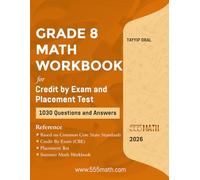 GRADE 8 MATH WORKBOOK: CREDIT BY EXAM & PLACEMENT TEST