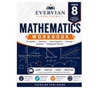 Grade 8 Mathematics Workbook: Evervian Pre-Algebra Practice for Geometry, Linear Equations, Functions, Statistics, Pythagorean Theorem, and Financial Literacy (Evervian K-12)
