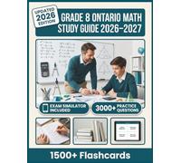 GRADE 8 ONTARIO MATH STUDY GUIDE 2026-2027: : 3,000+ Practice Questions, 9 Full-Length Tests, Digital Flashcards & Advanced Exam Simulators To Pass with Confidence