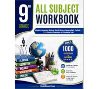 GRADE 9 ALL SUBJECTS WORKBOOK: Algebra, Geometry, Biology, World History & English - 715+ Practice Questions for Freshman Year
