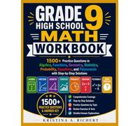 Grade 9 High School Math Workbook: 1500+ Practice Questions in Algebra, Functions, Geometry, Statistics, Probability, Equations, and Polynomials with ... Solutions. (Bright Minds Workbook Series)